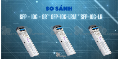 So sánh SFP-10G-SR và SFP-10G-LRM và SFP-10G-LR 20 3 bo phan can luu y khi chon sfp 6