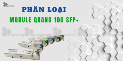 Phân loại Module quang 10G SFP+ 15 Phan loai 10G SFP+ Maptechvn.com