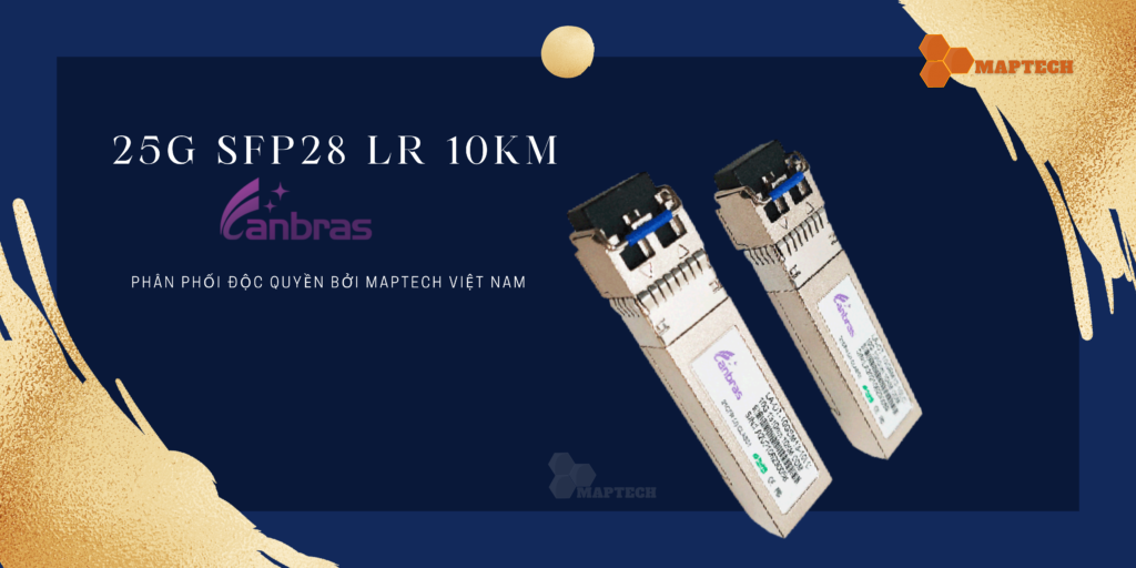 Tìm hiểu về Module quang 25G SFP28 LR 10km 1 Module quang 25G SFP28 LR 10km